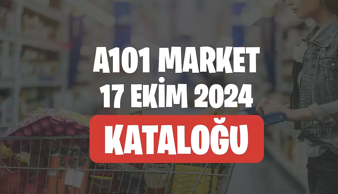 A101 17 Ekim 2024 Kataloğu Aktüel Ürünleri