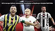 Galatasaray, Fenerbahçe ve Beşiktaş'ın Avrupa Ligi rakipleri belli oldu, heyecan dorukta!