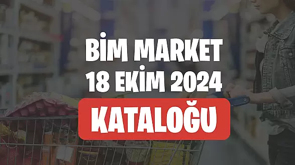 Bim 18 Ekim 2024 Kataloğu Aktüel Ürünleri